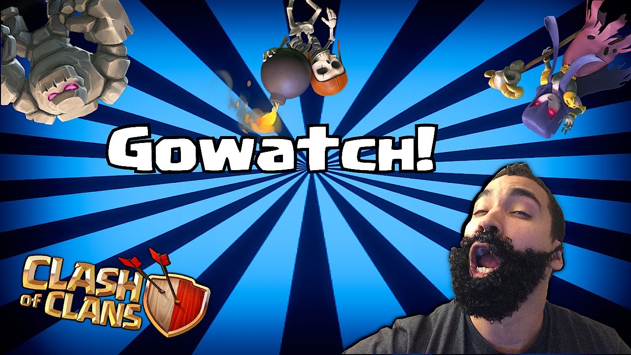 Clash of clans – Gowatch!! ( my new strategy!)