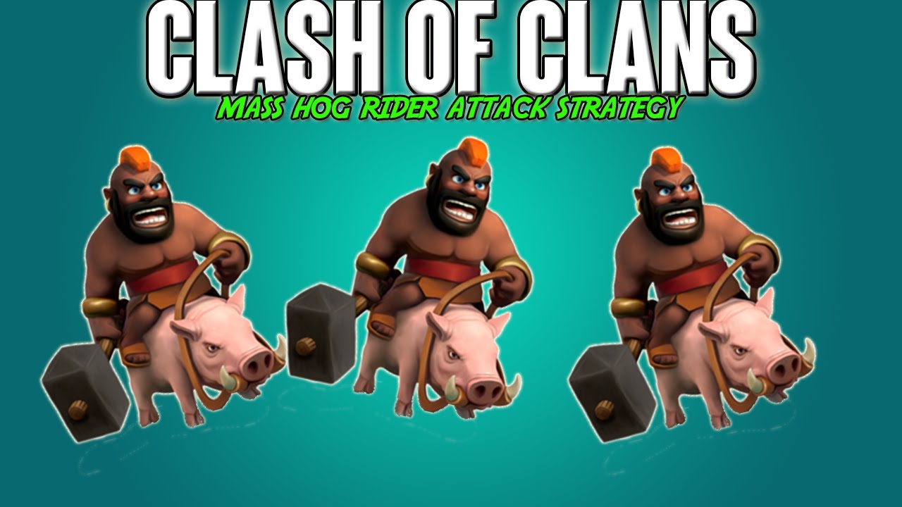 Clash of Clans – Hog Rider Attack Strategy