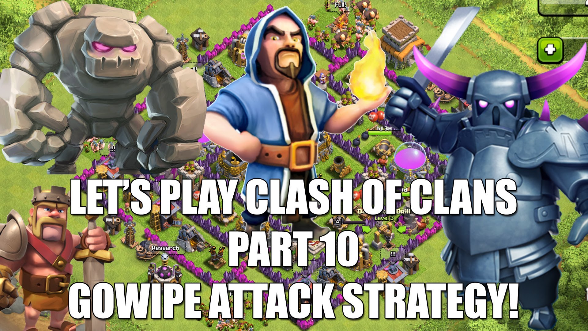 Let’s Play Clash of Clans – Part 10 – GOWIPE Attack Strategy!